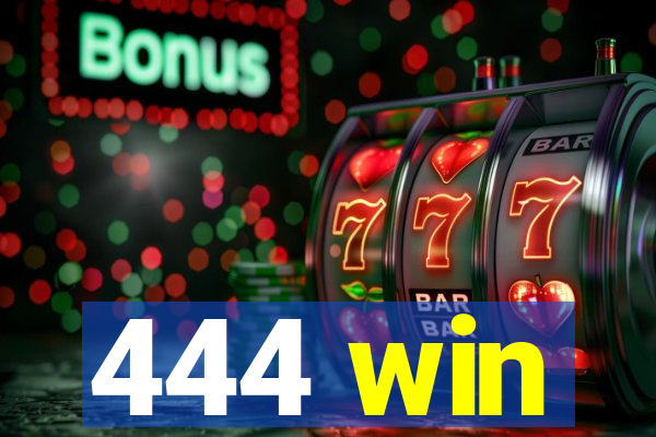 444 win